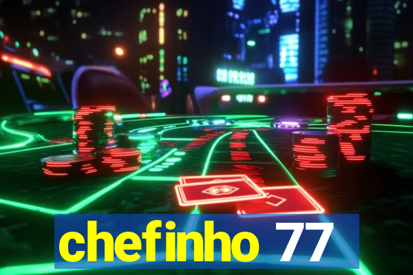 chefinho 77